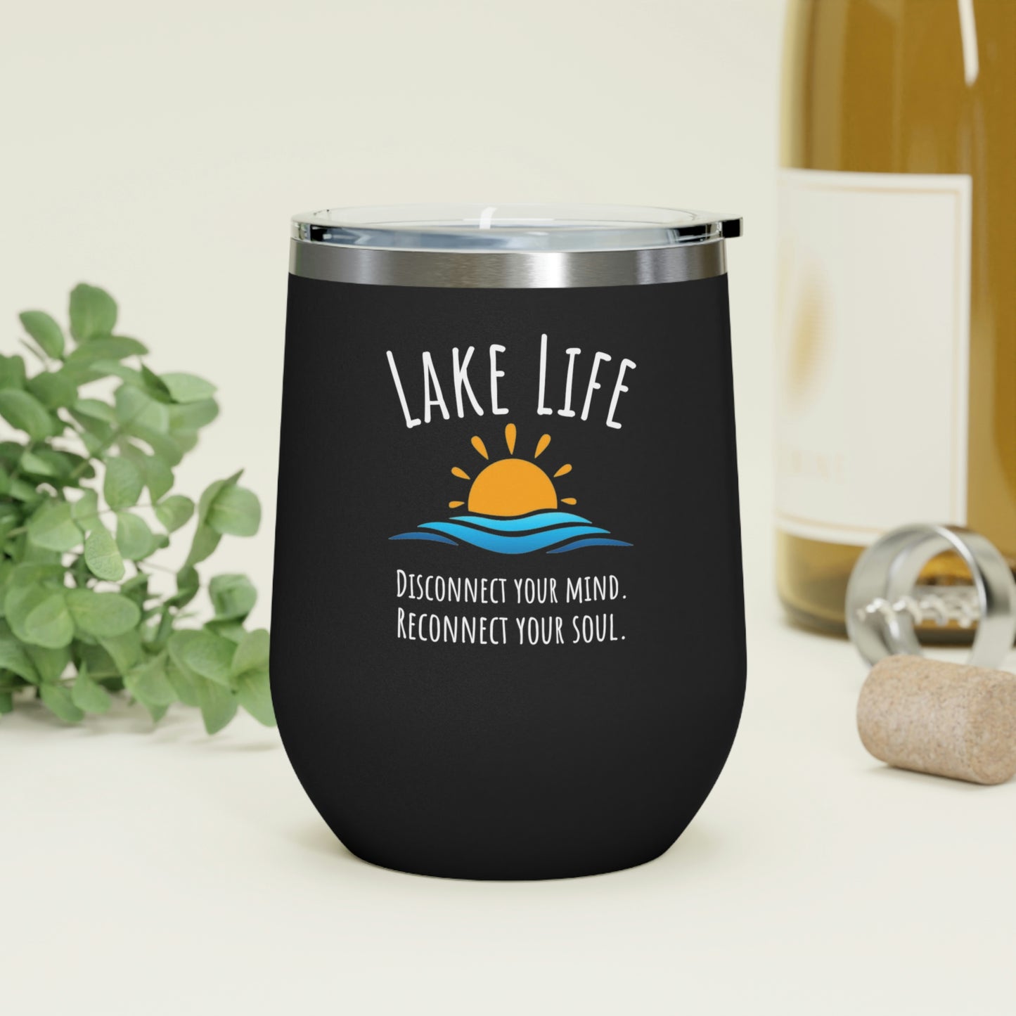 Lake Life - Disconnect your mind. Reconnect your soul. 12oz Insulated Wine Tumbler