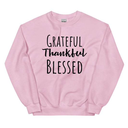Grateful Thankful Blessed Unisex Sweatshirt