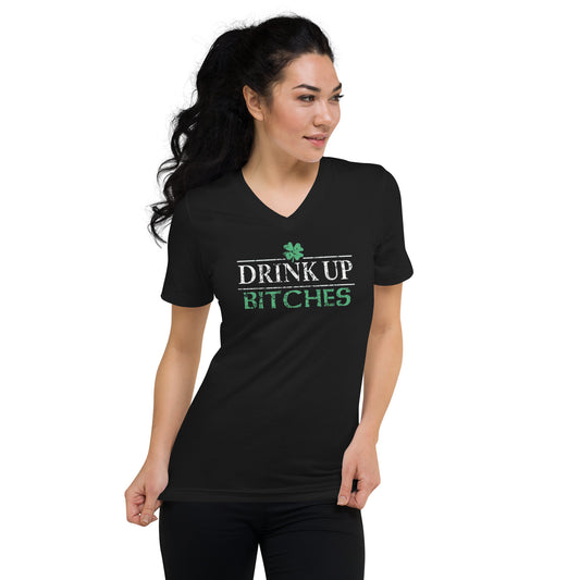 Drink up Bitches Unisex Short Sleeve V-Neck T-Shirt