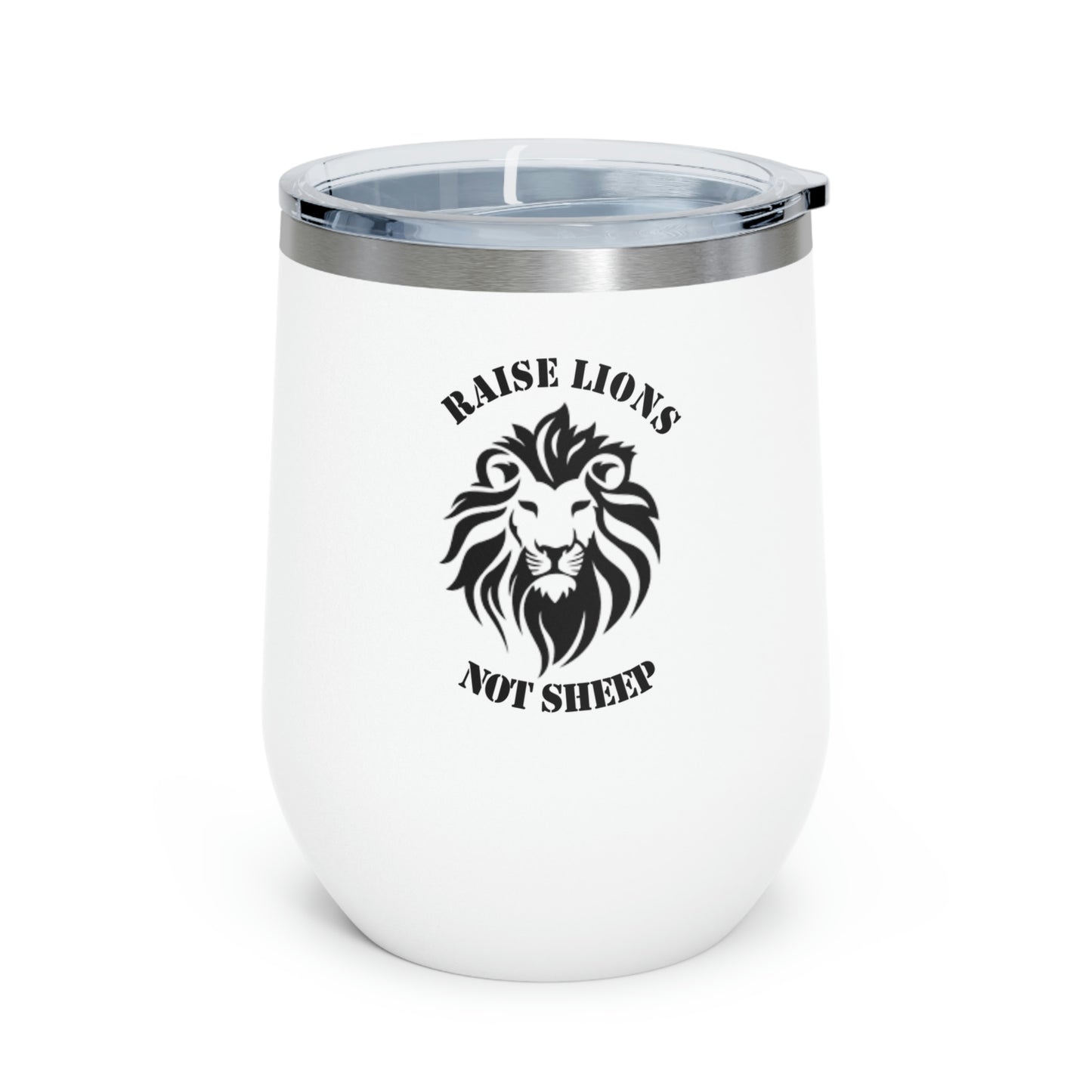 Raise Lions Not Sheep 12oz Insulated Wine Tumbler