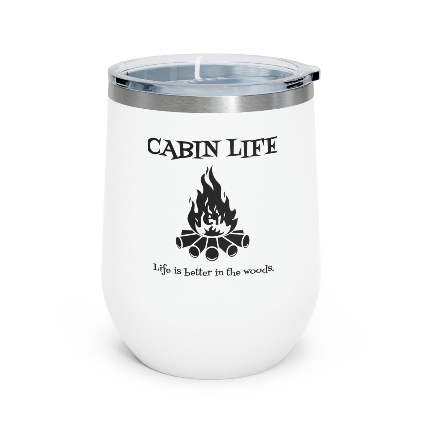 Cabin Life - Life is better in the woods 12oz Insulated Wine Tumbler