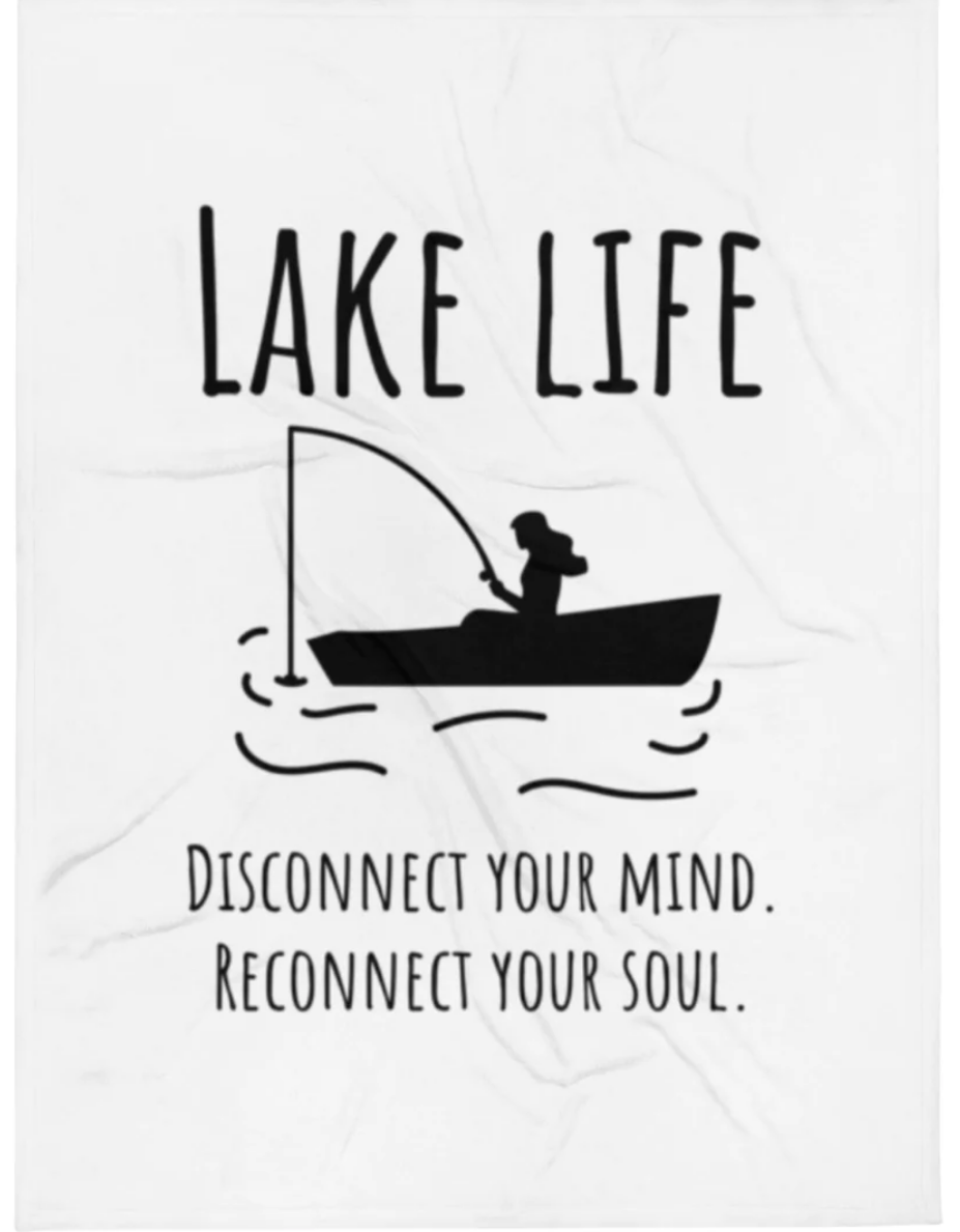 Lake Life - Disconnect your mind, reconnect your soul Throw Blanket