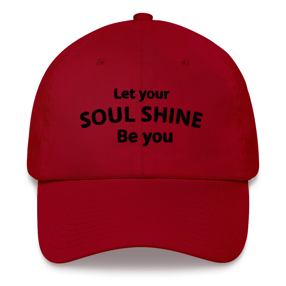 Let your soul shine - Be YOU!  adjustable baseball cap