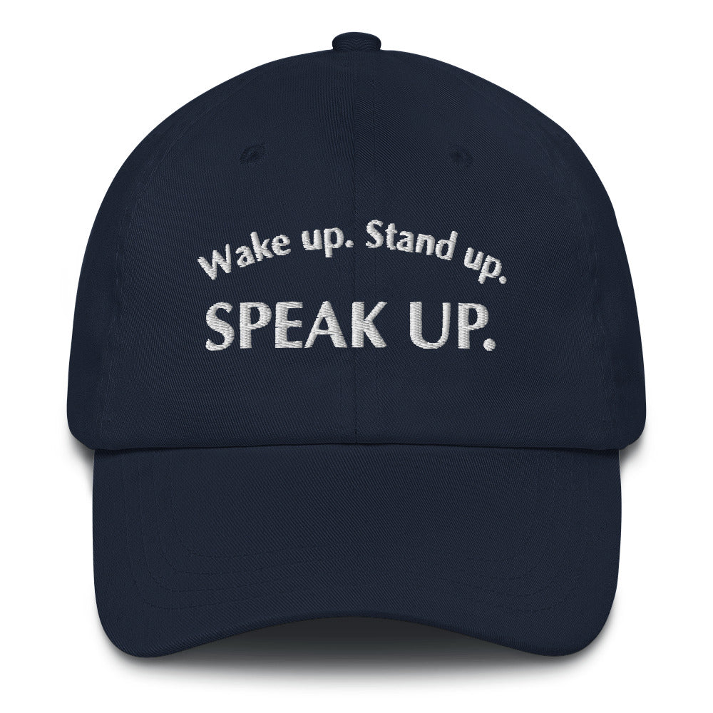 Wake up. Stand up. Speak up. baseball cap
