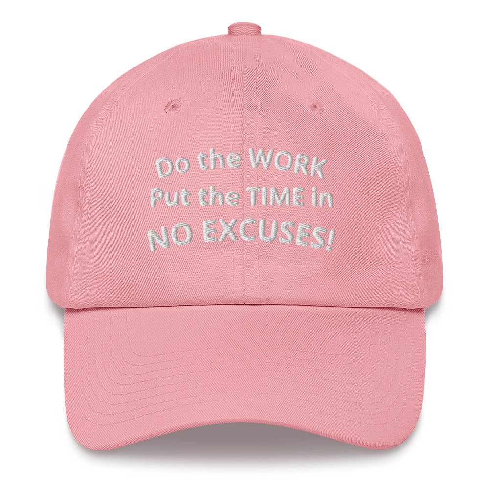 Do the Work - Put the time - in No Excuses!  Adjustable Baseball cap