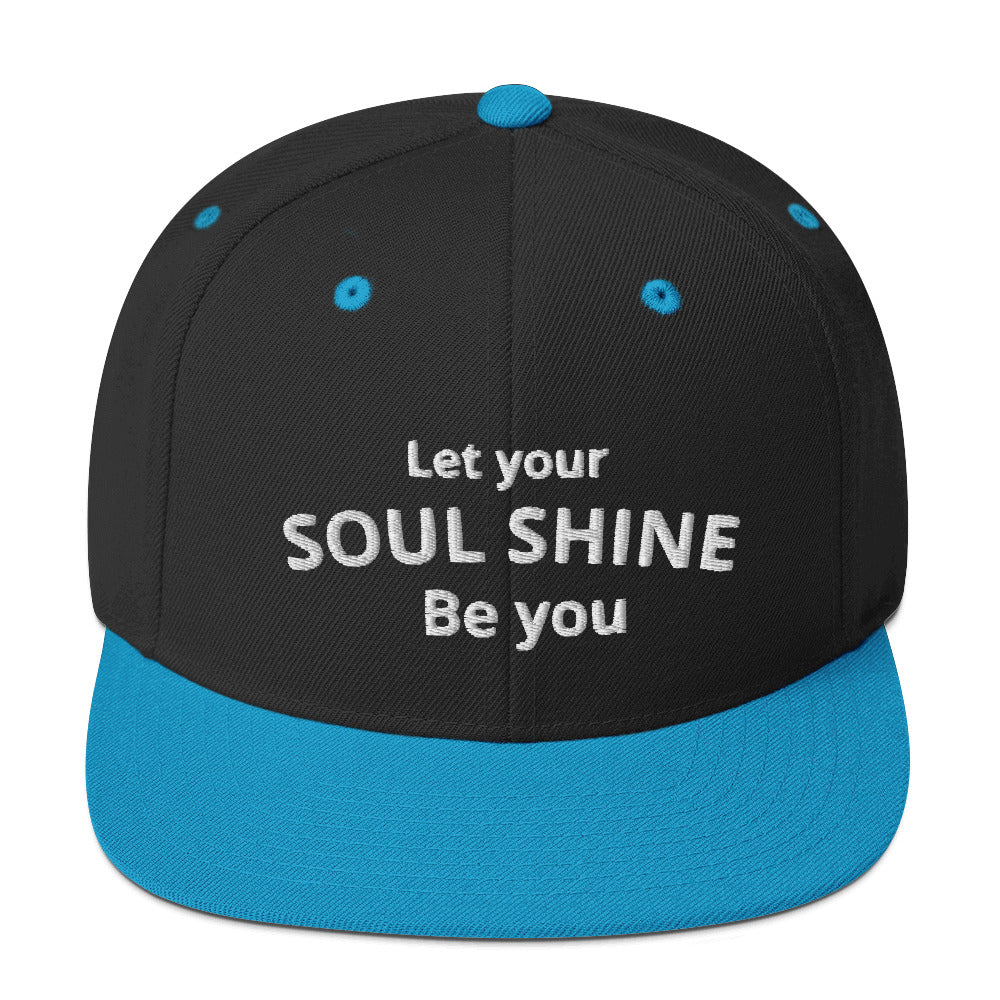 Let your Soul Shine! Be YOU! snapback hat