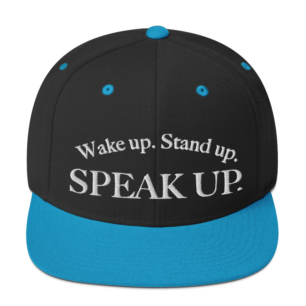 Wake up Stand up Speak up Snapback Hat