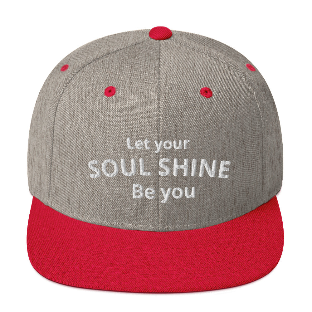 Let your Soul Shine! Be YOU! snapback hat