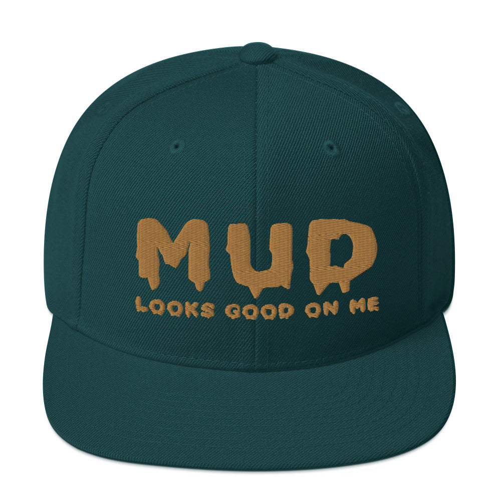 Mud Looks Good on Me Snapback Hat