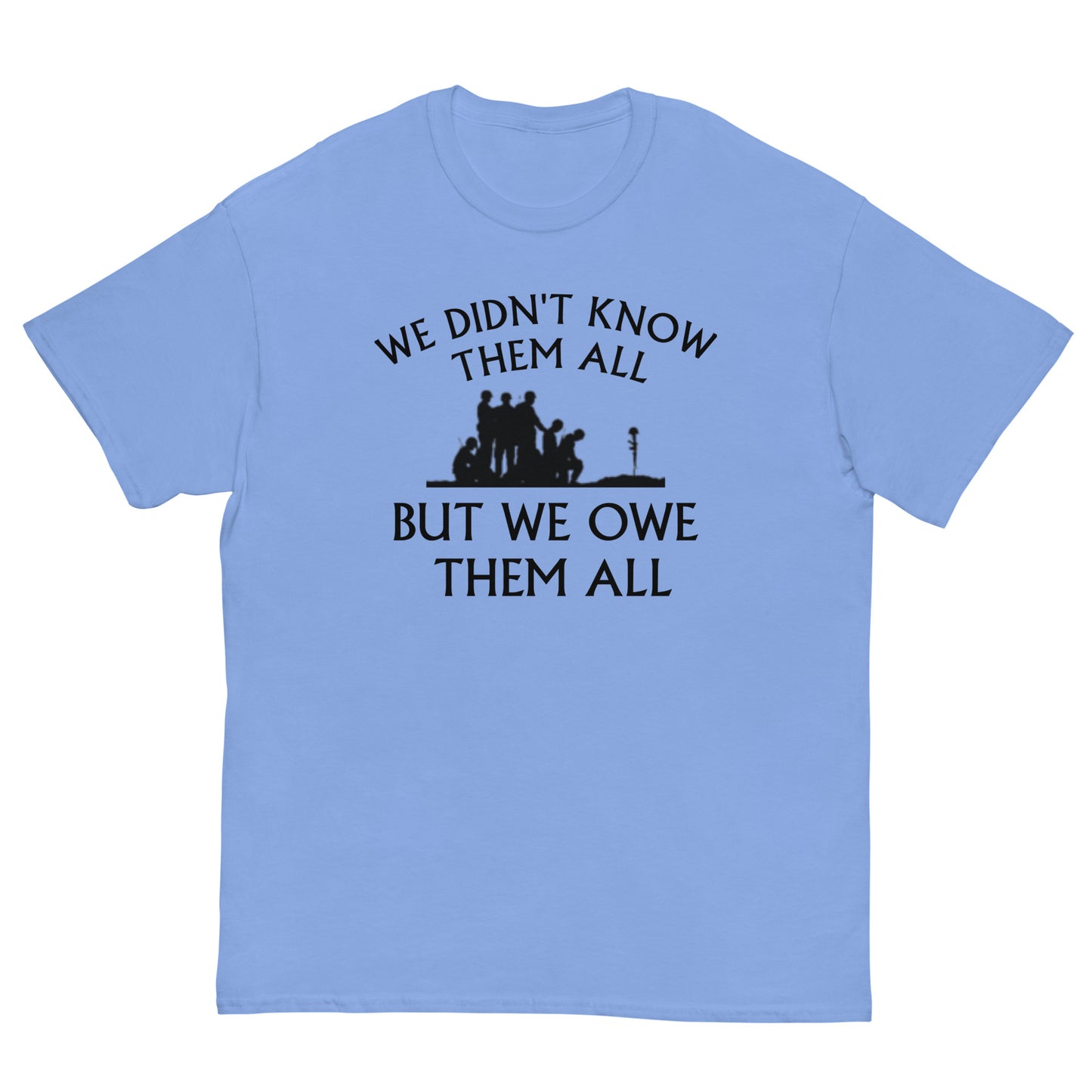 We didn't know them all but we OWE them all all classic tee
