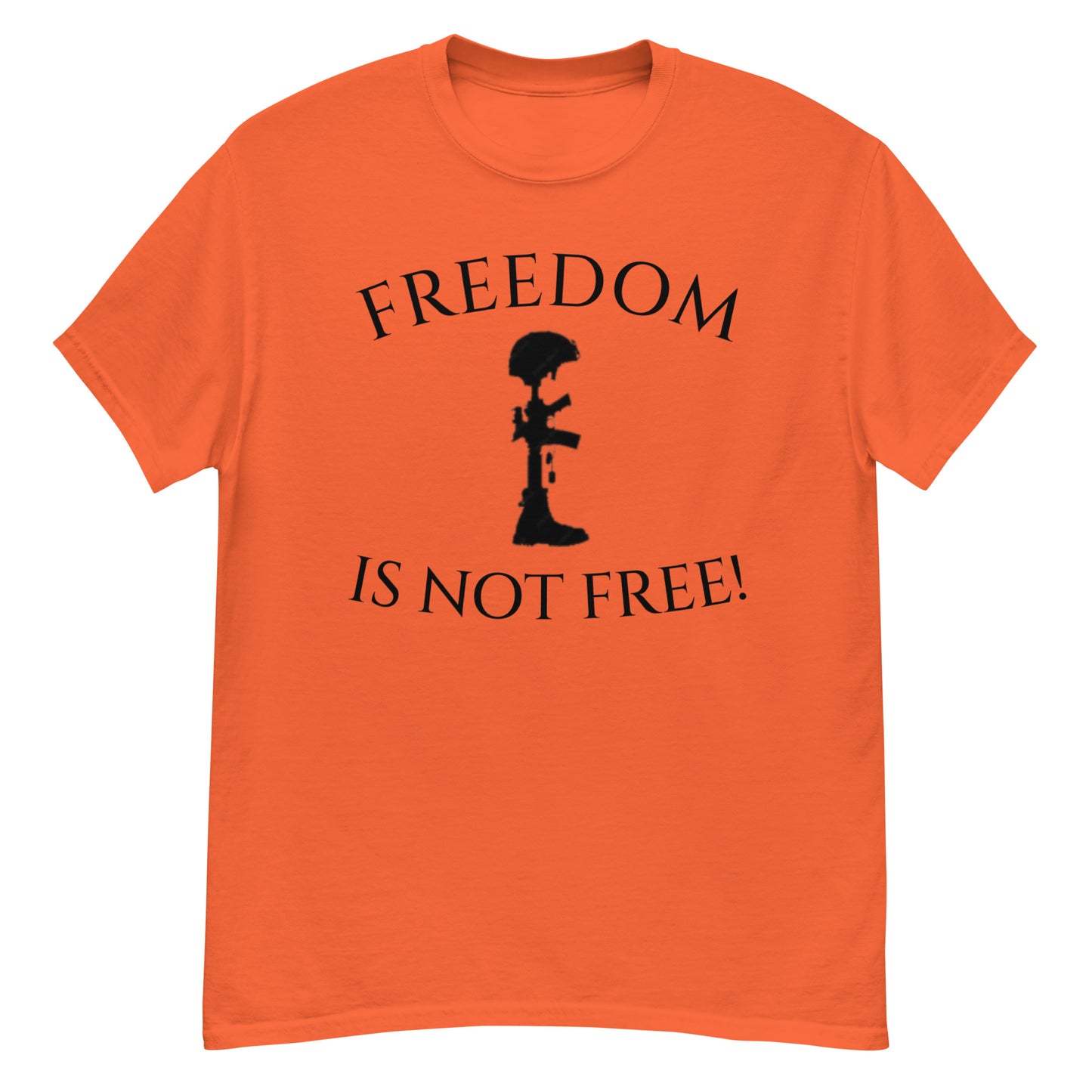 Freedom is not Free classic tee