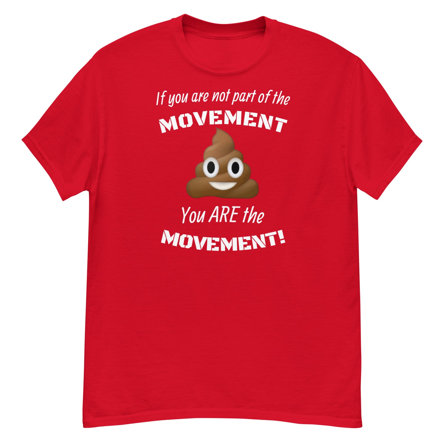 If you are not part of the movement, you ARE the movement - Wake up! classic tee