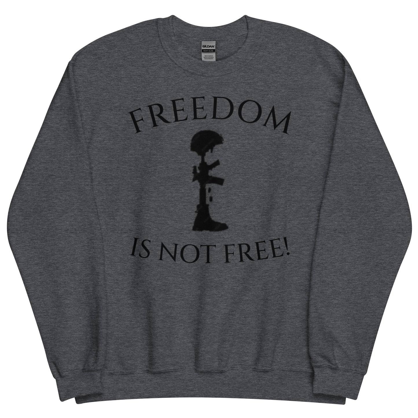 Freedom is not Free Unisex Crew Neck Sweatshirt (Black lettering)