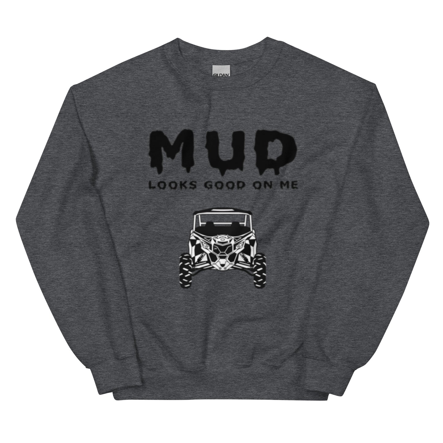 Mud Looks Good on Me Unisex Crew Neck  Sweatshirt