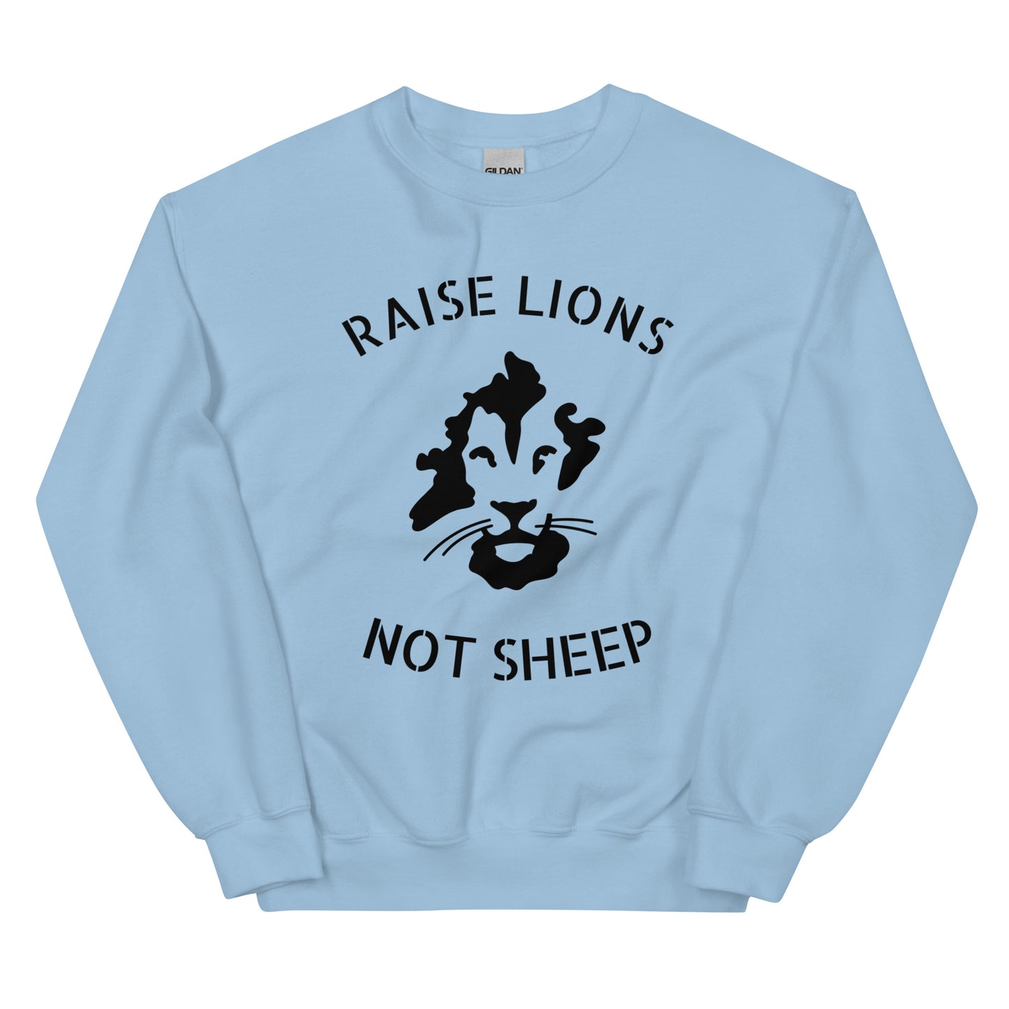 Raise Lions Not Sheepo Unisex Crew Neck Sweatshirt