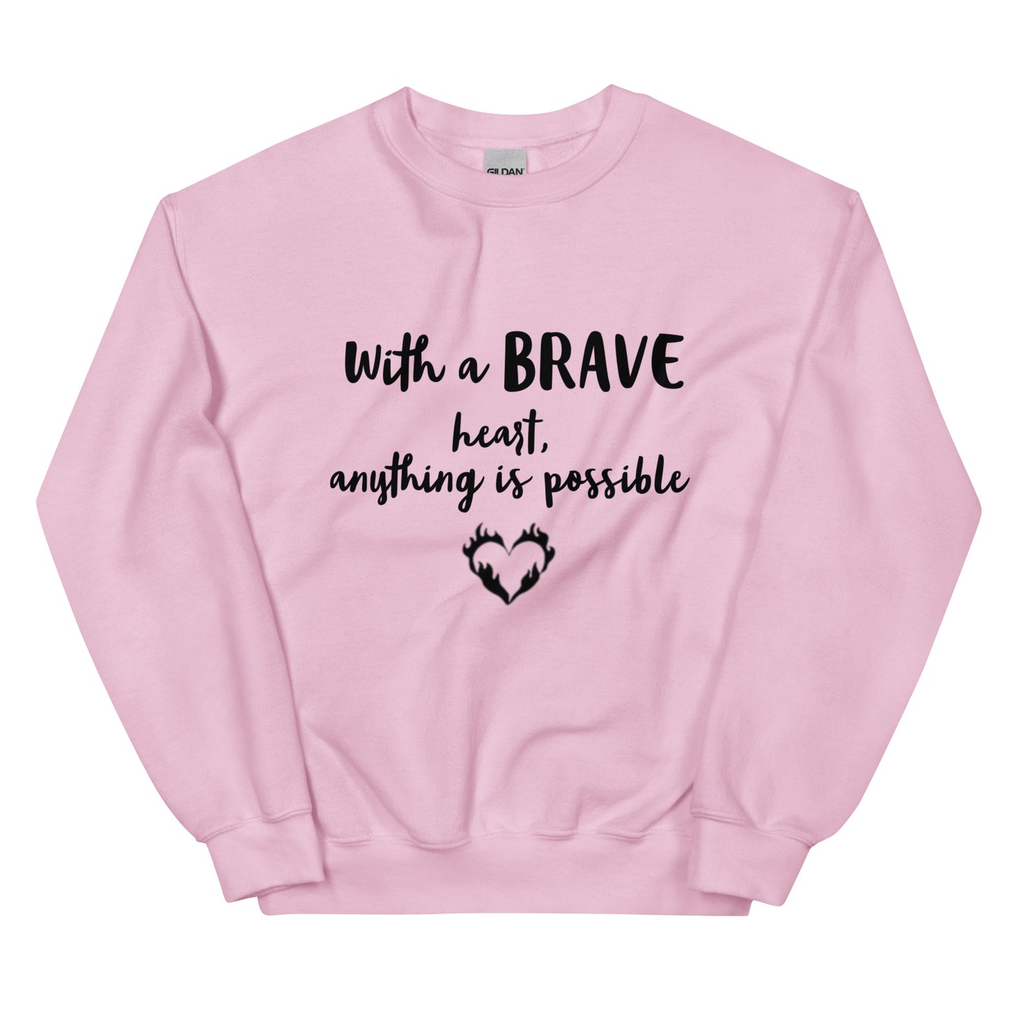 With a Brave Heart anything is possible Unisex Crew Neck Sweatshirt