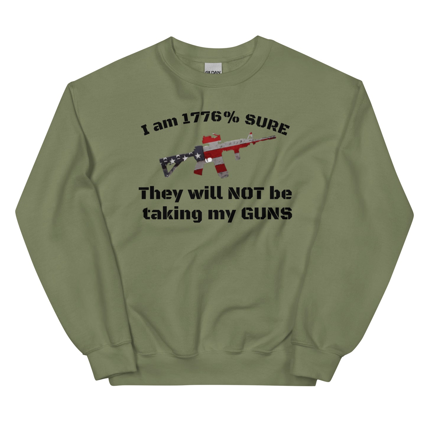 I am 1776% sure they will not be taking my guns Unisex crew neck Sweatshirt