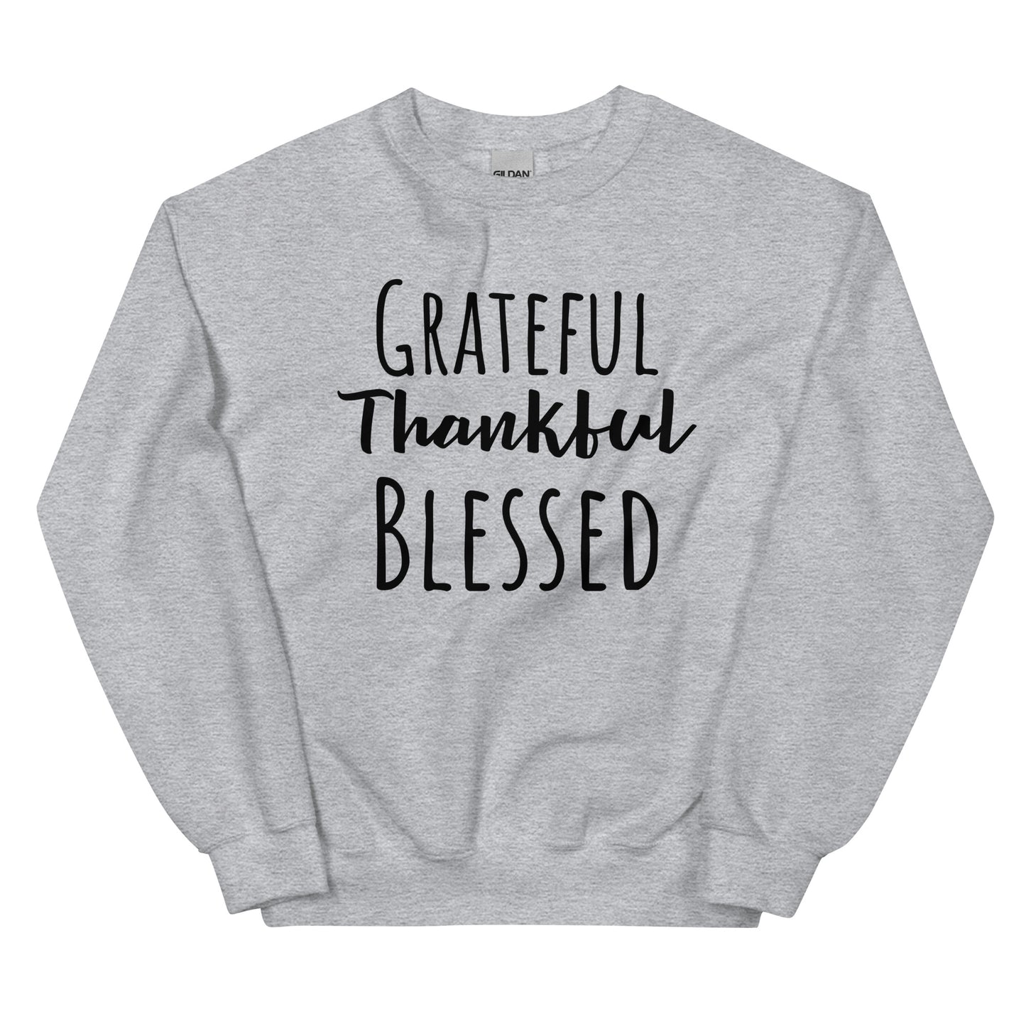 Grateful Thankful Blessed Unisex Sweatshirt