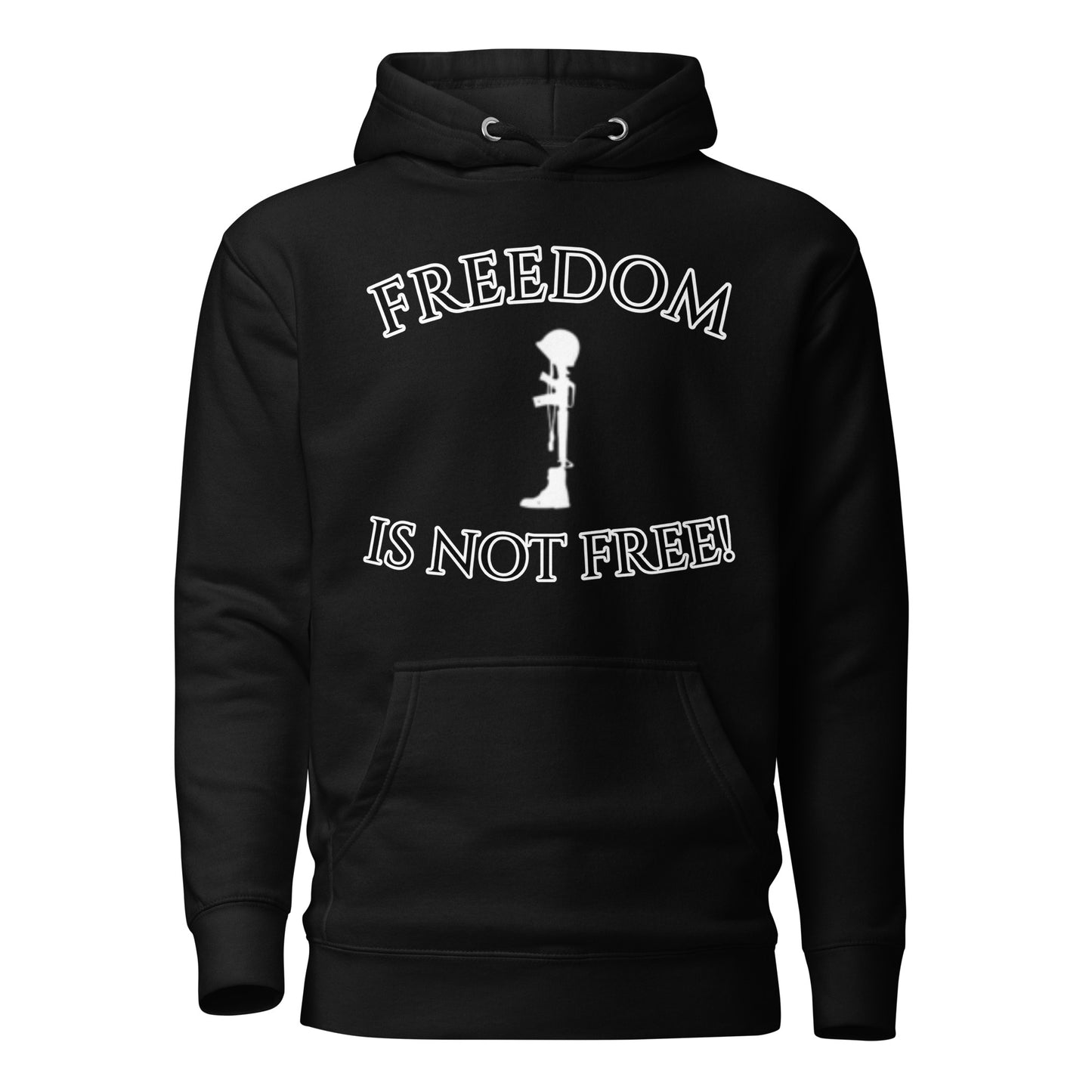 Freedom is not Free Unisex Hoodie (white outline/design)