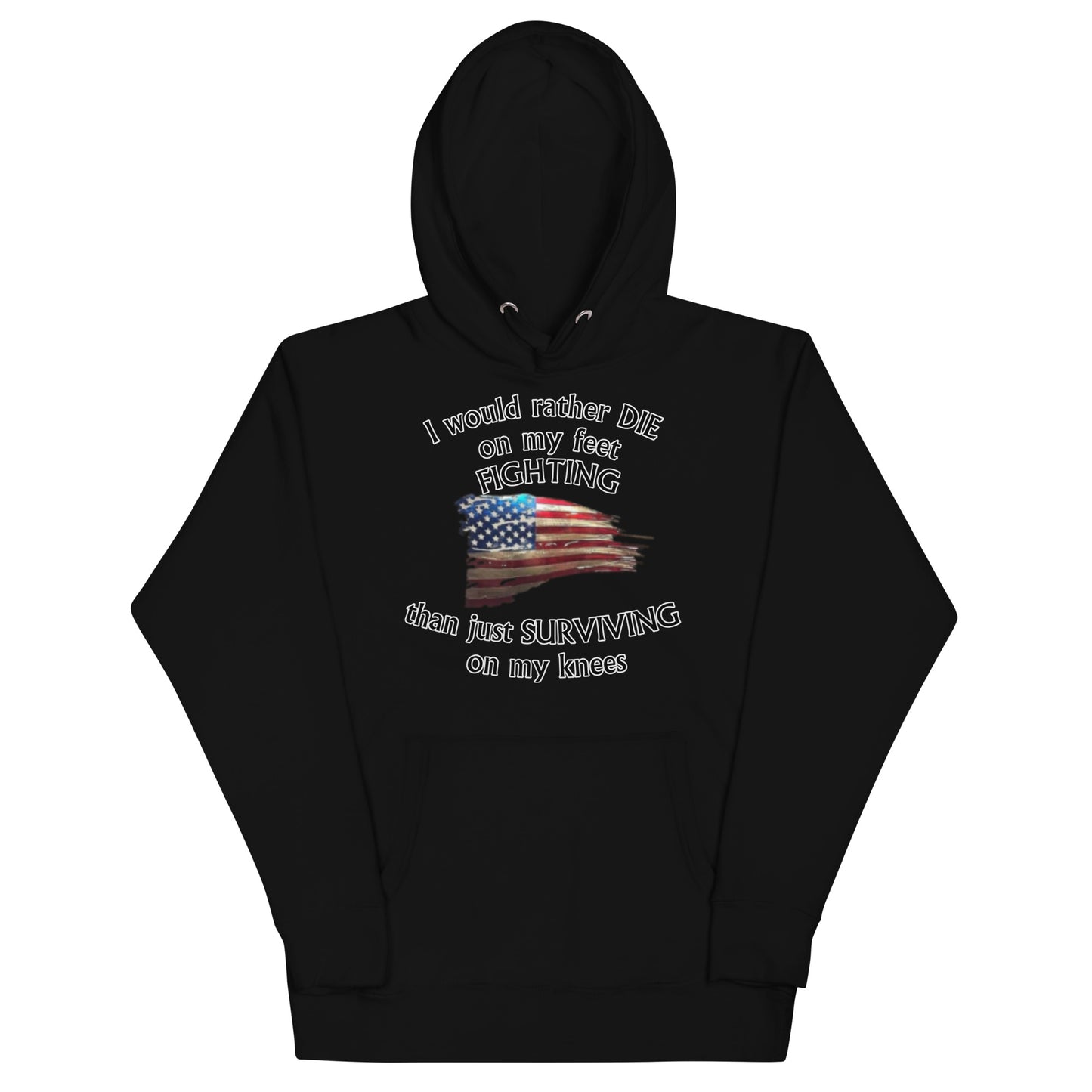 I would rather die on my feet fighting...Unisex Hoodie (gray outline lettering)