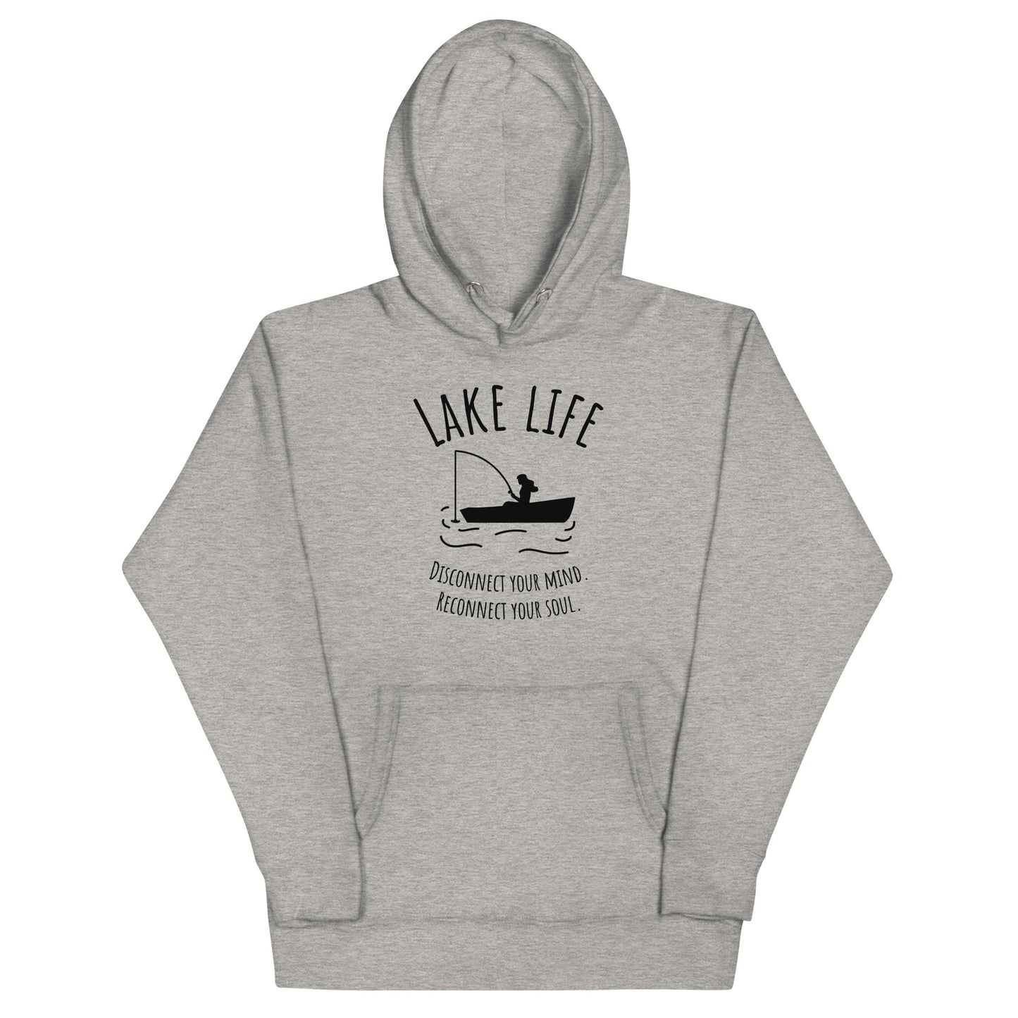 Lake Life - Disconnect  your mind, reconnect your soul Unisex Hoodie