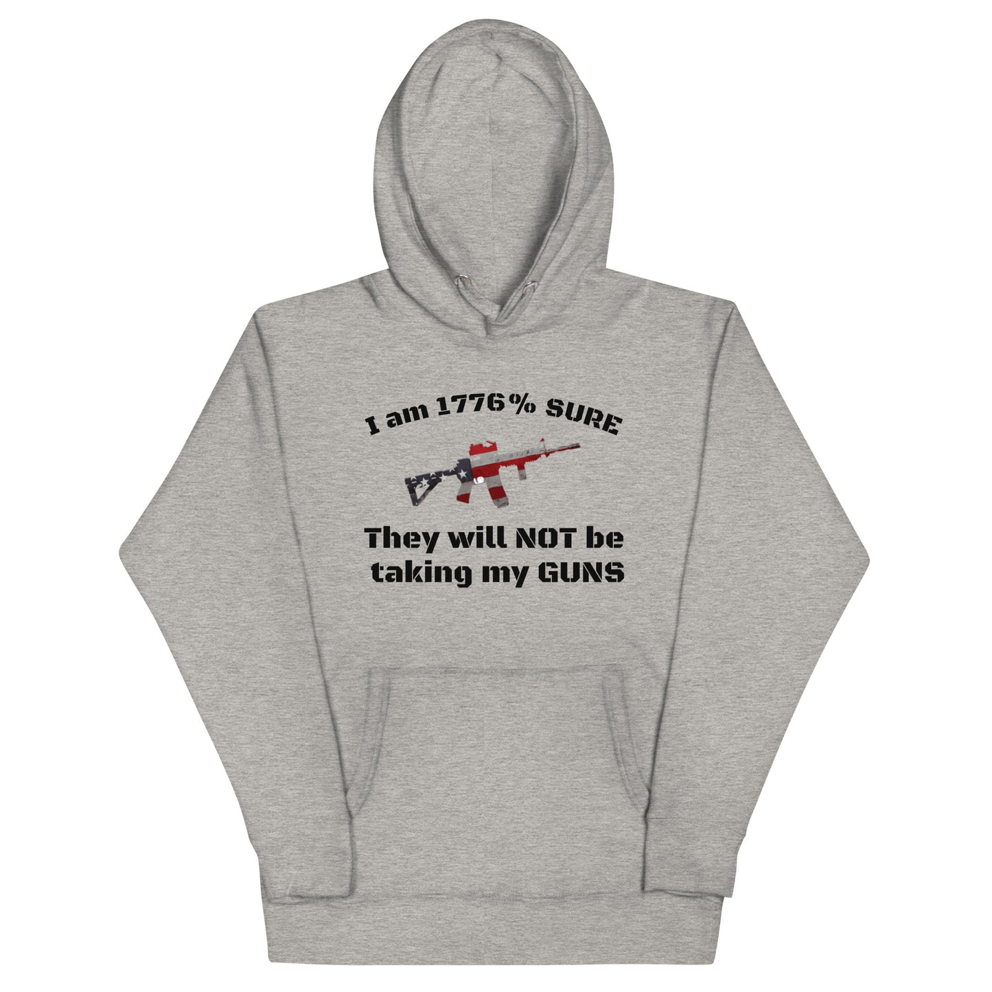 I am 1776% sure they will not be taking my guns Unisex Hoodie (black lettering)