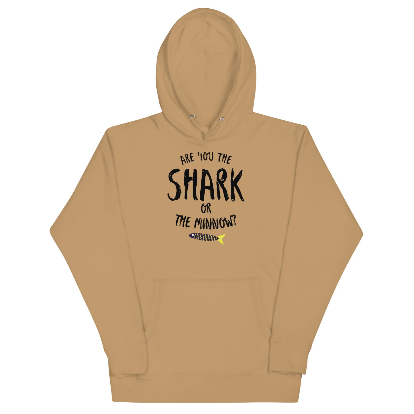 Are you the SHARK or the minnow? Unisex Hoodie (black lettering)