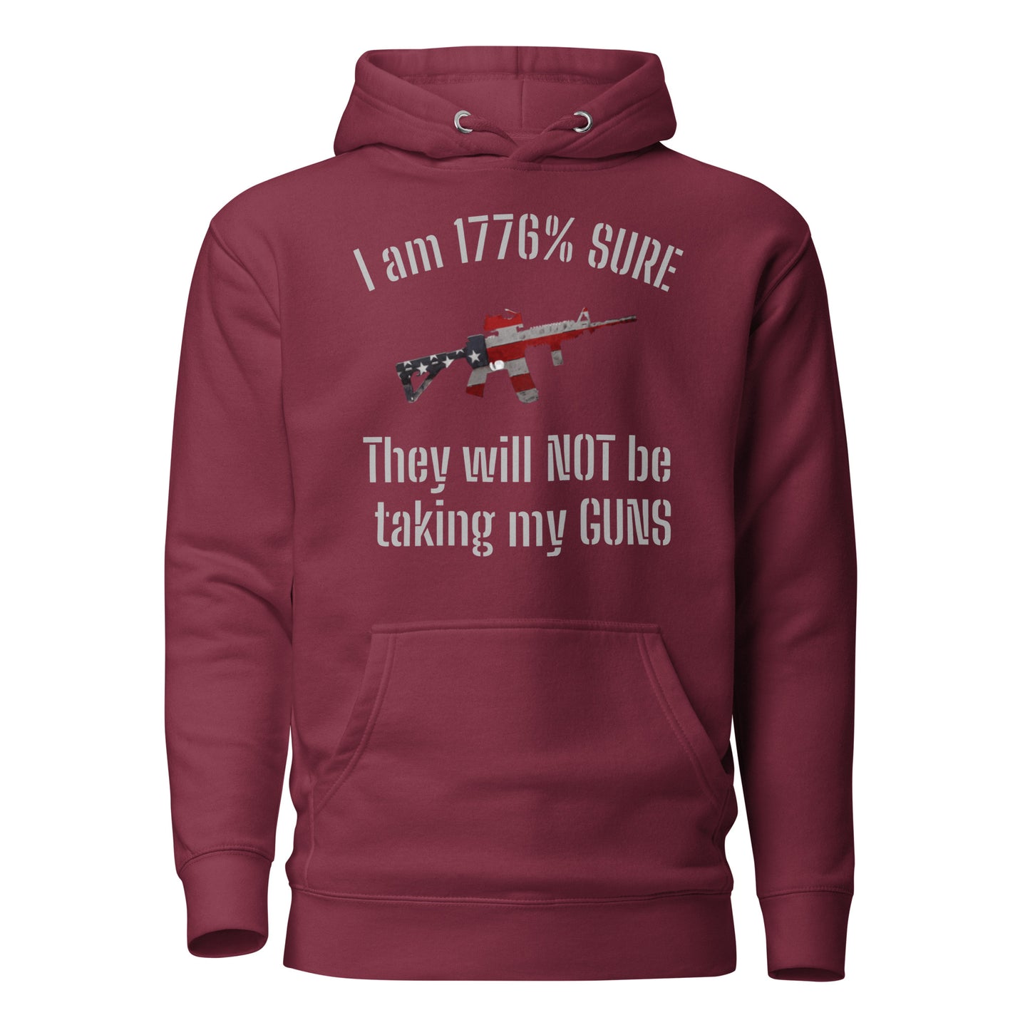 I am 1776% sure they will not be taking my guns Unisex Hoodie - AR (white lettering)