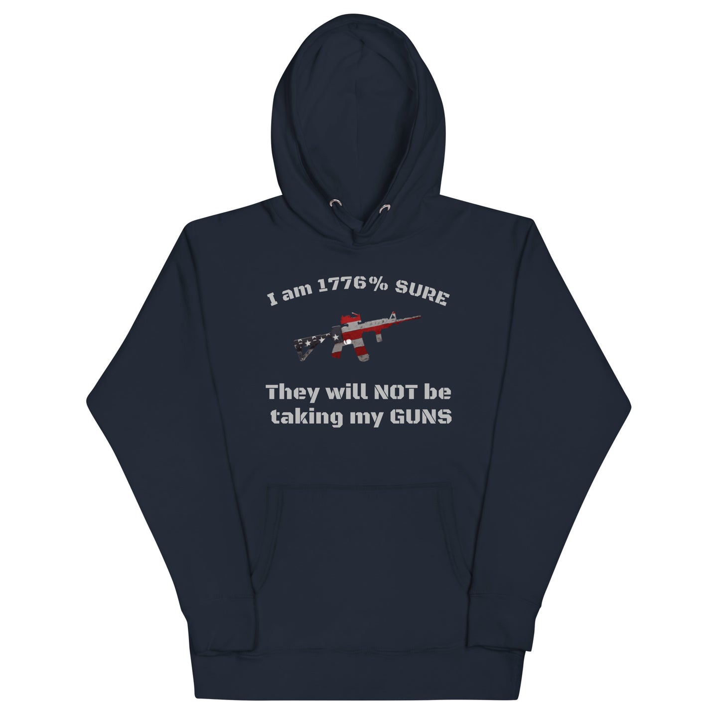 I am 1776% sure they will not be taking my guns Unisex Hoodie (gray lettering)