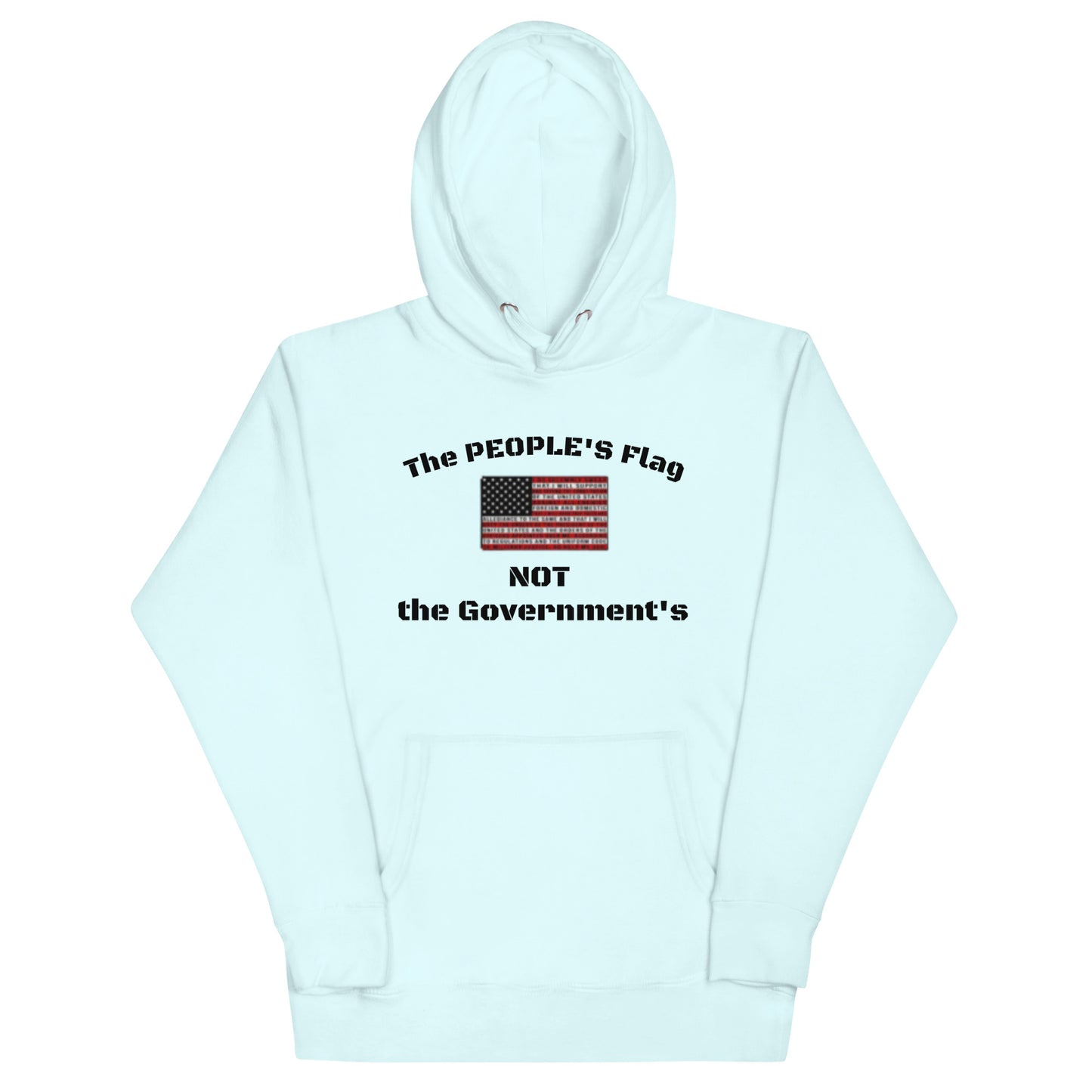 The PEOPLE'S Flag, NOT the Government's Unisex Hoodie