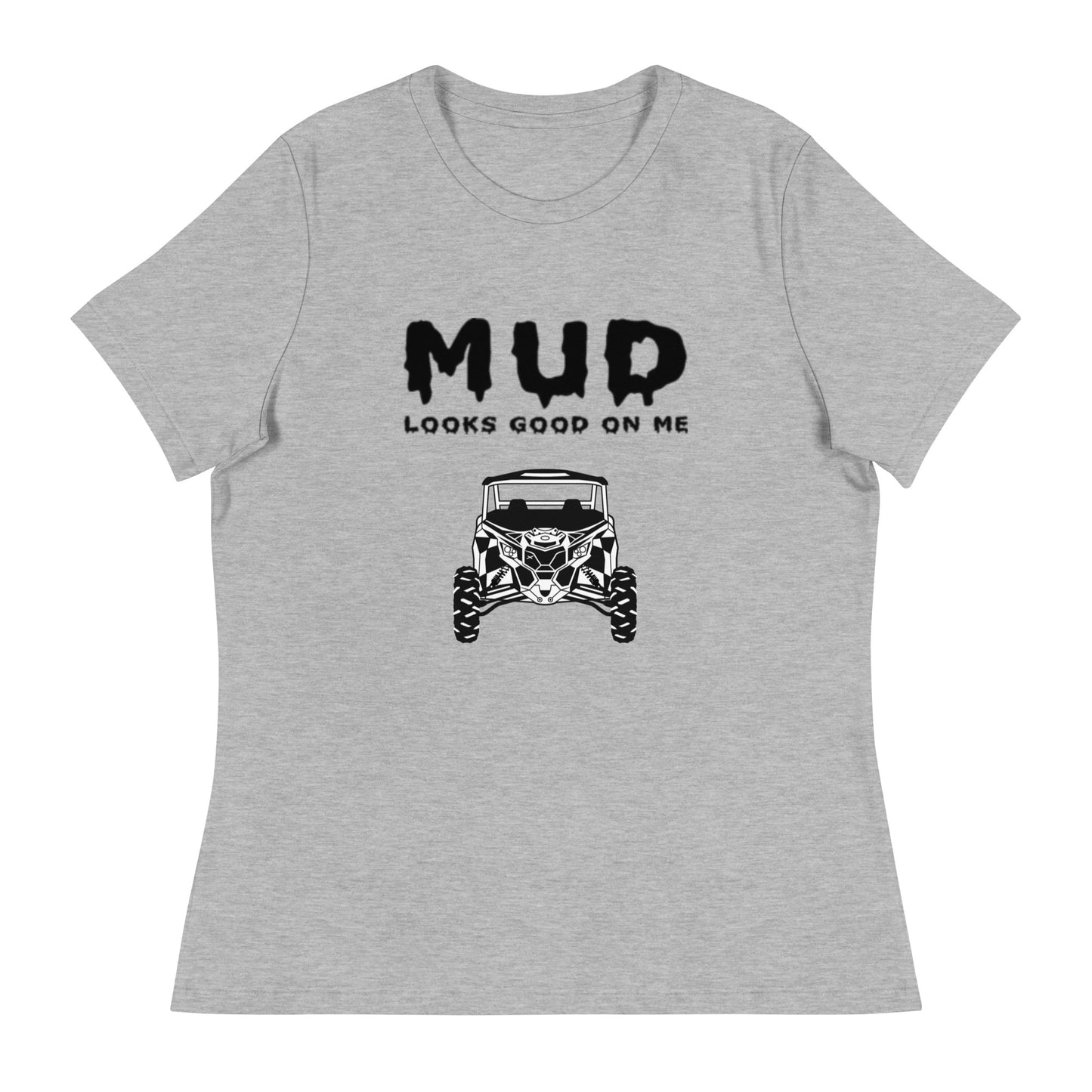 MUD looks good on me - Women's relaxed tee